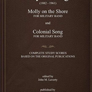 Molly on the Shore and Colonial Song: Full Study Scores based on the Original Parts