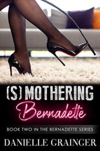 (s)mothering bernadette: book two in the bernadette series
