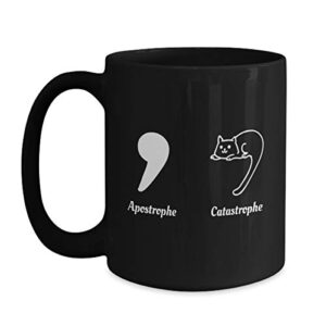 funny english teacher, cat lover cup – apostrophe catastrophe – 15oz black coffee, tea mug