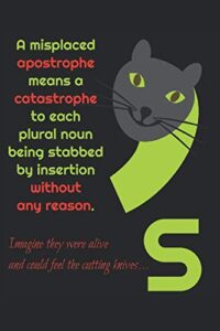 a misplaced apostrophe means a catastrophe to each plural noun …: full catastrophe cat apostrophe pun & graphic on black soft cover blank book … drawing – decor for living room shelf board
