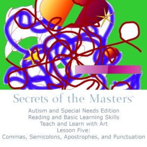 autism and special needs edition: reading and basic learning skills, lesson five: commas, semicolons, apostrophes, and punctuation – teach and learn with art
