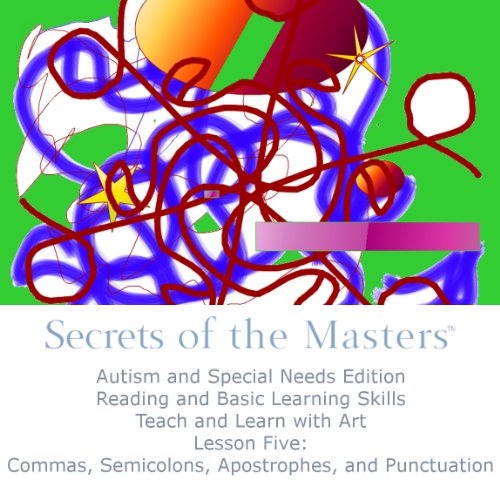 Autism and Special Needs Edition: Reading and Basic Learning Skills, Lesson Five: Commas, Semicolons, Apostrophes, and Punctuation - Teach and Learn with Art