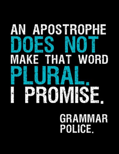 An Apostrophe Does Not Make That Word An Apostrophe Does Not Make That Word Plural I Promise Pink Heart Notebook: 8.5X11" Notebook with 100 pages