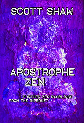 Apostrophe Zen: Further Zen Ramblings from the Internet