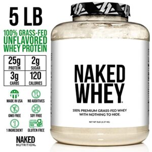 Naked WHEY 5LB 100% Grass Fed Unflavored Whey Protein Powder - US Farms, Only 1 Ingredient, Undenatured - No GMO, Soy or Gluten - No Preservatives - Promote Muscle Growth and Recovery - 76 Servings