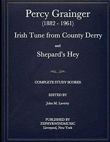 Percy Grainger Irish Tune from County Derry and Shepard's Hey: Complete Study Scores