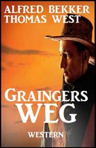 graingers weg: cassiopeiapress western (german edition)
