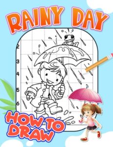 how to draw rainy day: a super cute and easy step by step guide to learn to draw | perfect book for young artists | birthday gifts | white elephants gifts | gag gifts