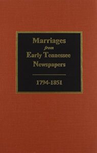 marriages from early tennessee newspapers, 1794-1851