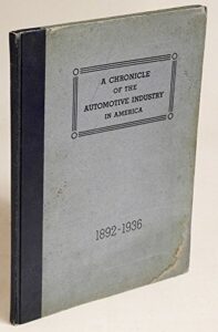a chronicle of the automotive industry in america 1892-1936