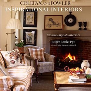 Inspirational Interiors: Classic English Interiors from Colefax and Fowler