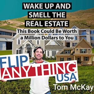 wake up and smell the real estate: this book could be worth a million dollars to you