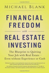 financial freedom with real estate investing: the blueprint to quitting your job with real estate – even without experience or cash