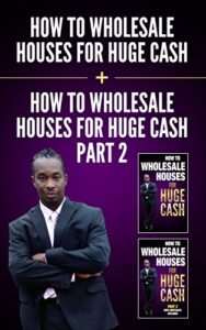 wholesale your first house in as little as 30 days: get the basic knowledge to start wholesaling today
