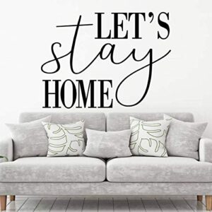 ‘let’s stay home’ decal – vinyl wall lettering for living room, bedroom, dining room, theater – available in a variety of sizes and colors