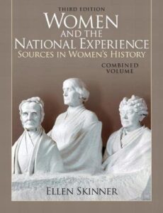 women and the national experience: sources in american history, combined volume