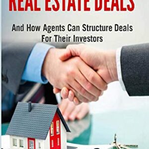 The Wholesaler’s Guide To Closing Real Estate Deals: (And How Agents Can Structure Deals For Their Investors)