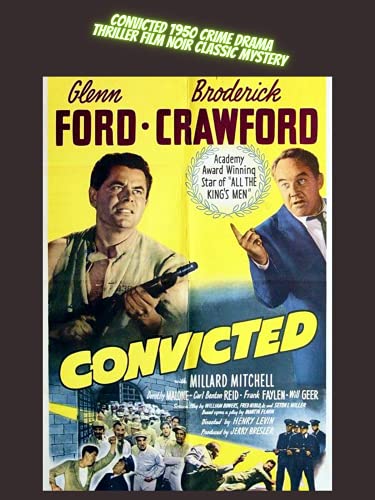 Crime Drama Thriller Film Glenn Ford Broderick Crawford in Convicted a Film Noir Classic Mystery