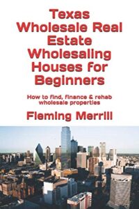 texas wholesale real estate wholesaling houses for beginners: how to find, finance & rehab wholesale properties