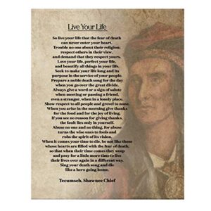 “live your life”-tecumseh, shawnee chief- poetry wall art print-11 x 14″-ready to frame. spiritual print w/replica distressed parchment design. native american home-office-studio decor. live life!