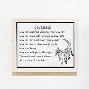 "A Blessing"-Apache Blessing Poem -Inspirational Native American Quotes Wall Art -14 x 11" Spiritual Poster Print w/Moon & Dream Catcher Image-Ready to Frame. Perfect Home-Bedroom-Office-Studio Decor!