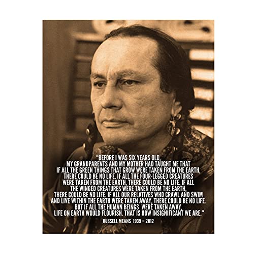 "That Is How Insignificant We Are"-Russell Means, Oglala Dakota Nation- Inspirational Native American Wall Art Print-11 x 14"-Ready to Frame. Spiritual Home-Office Decor. Great Life Lesson-Reminder!