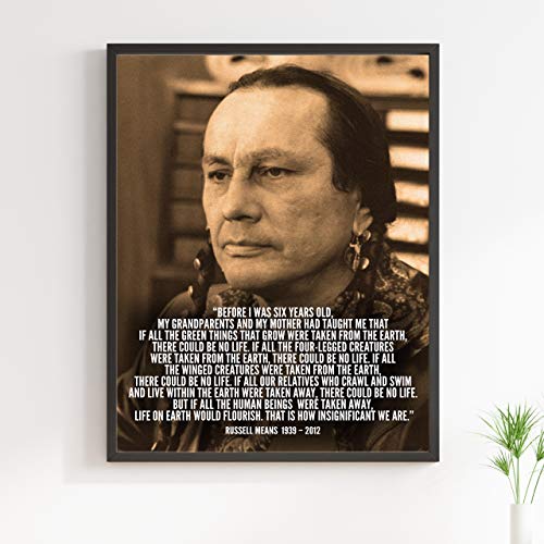 "That Is How Insignificant We Are"-Russell Means, Oglala Dakota Nation- Inspirational Native American Wall Art Print-11 x 14"-Ready to Frame. Spiritual Home-Office Decor. Great Life Lesson-Reminder!