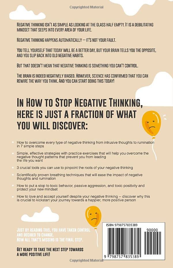 How to Stop Negative Thinking: The 7-Step Plan to Eliminate Negativity, Overcome Rumination, Cease Overthinking Spiral, and Change Your Toxic Thoughts to Healthy Self-Talk