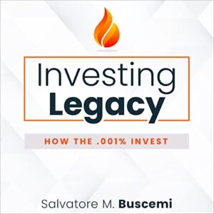 investing legacy: how the .001% invest