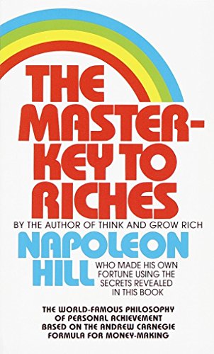 The Master-Key to Riches: The World-Famous Philosophy of Personal Achievement Based on the Andrew Carnegie Formula for Money-Making