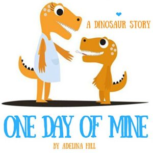 the little kid big dinosaur book: one day of mine