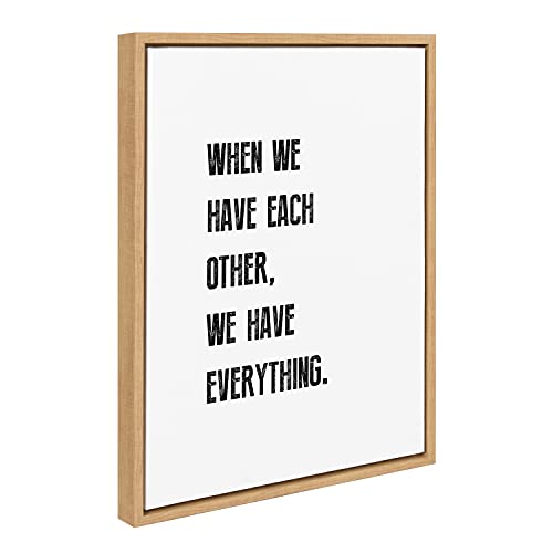 Kate and Laurel Sylvie When We Have Each Other Framed Canvas Wall Art by Maggie Price of Hunt and Gather Goods, 18x24 Natural, Inspirational Art for Wall