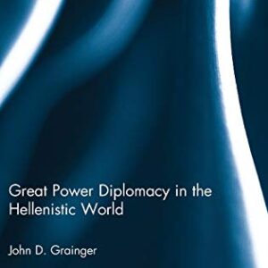 Great Power Diplomacy in the Hellenistic World