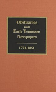 obituaries from early tennessee newspapers, 1794-1851