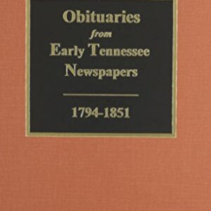 Obituaries from Early Tennessee Newspapers, 1794-1851