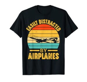 easily distracted by airplanes pilot gifts funny aviation t-shirt