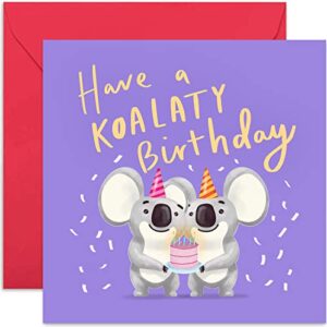 old english co. have a koalaty fun birthday card – friendship greeting card for him or her | cute koala bear animal pun for sister, brother, mum, dad, son, daughter | blank inside & envelope included