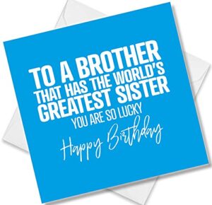 punkcards, funny birthday card for brother, to a brother that has the world’s greatest sister’, birthday card from sister, blank inside