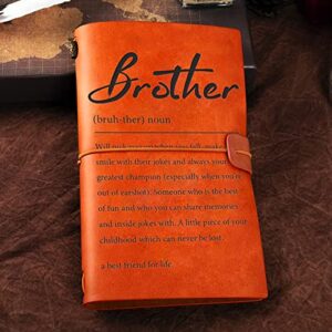 Inspirational Brother Definition Leather Journal Notebook Travel Journal Embossed Writing - Brother Gift for Birthday Graduation Christmas
