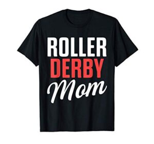 roller derby player mom skating team t-shirt