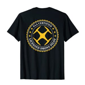 FAA Certified Licensed Drone Pilot - FRONT & BACK DESIGN T-Shirt