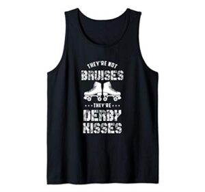 they’re not bruises they’re derby kisses roller derby skate tank top