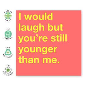 Central 23 - Funny Birthday Card - "I Would Laugh, But You're Still Younger Than Me" - For Men & Women Him Her Sister Brother - Comes With Fun Stickers