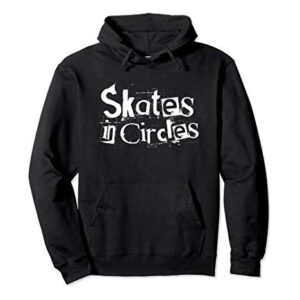 Skates in Circles - Roller Derby Pullover Hoodie