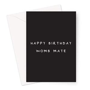 happy birthday womb mate greeting card | twin birthday card for twin brother or twin sister, sibling birthday card, twin brother birthday card, twin sister birthday card