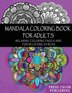 mandala coloring book for adults: relaxing coloring pages and for relieving stress