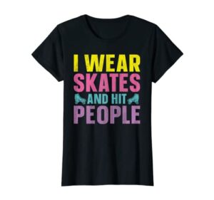 womens roller derby i wear skates and hit people retro 90s t-shirt