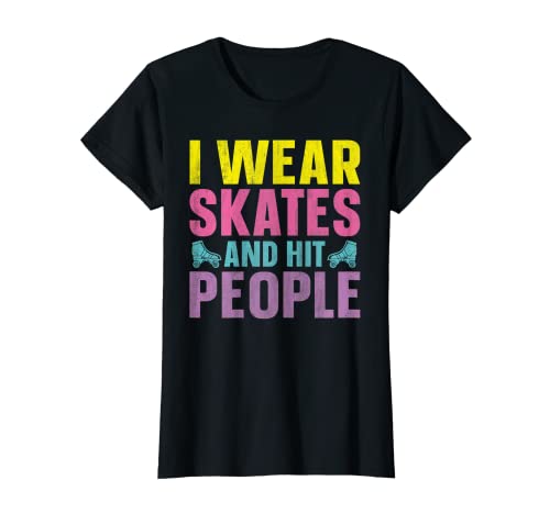 Womens Roller Derby I Wear Skates And Hit People Retro 90s T-Shirt