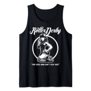 Roller Derby Shirts Funny For Girls Who Don't Play Nice Tank Top