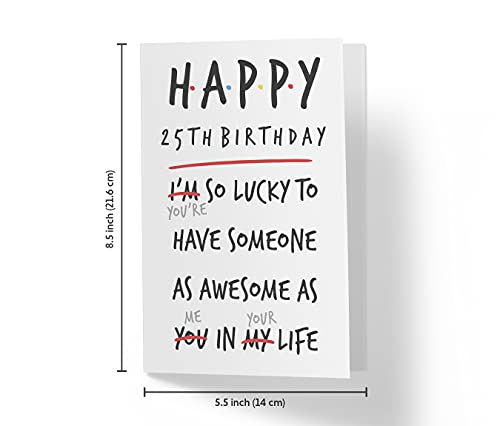 25th Birthday Card - You Are Lucky 25th Anniversary Card For Father, Mother, Brother, Sister, Mom, Dad, Friend - 25 Years Old Birthday Card - Happy 25th Birthday Card - With Envelope